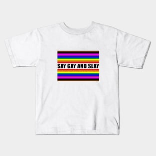 SAY GAY AND SLAY Kids T-Shirt